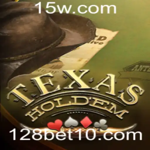 Explorando o Fascinante Mundo do Texas Hold'em e o Potencial das Apostas 128bet